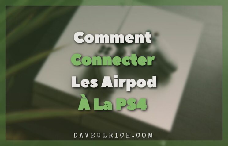 Comment Connecter Les Airpod À La PS4